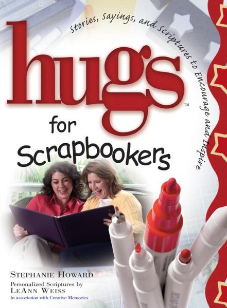 Hugs For Scrapbookers: Stories, Sayings, And Scriptures To Encourage And Inspire cover