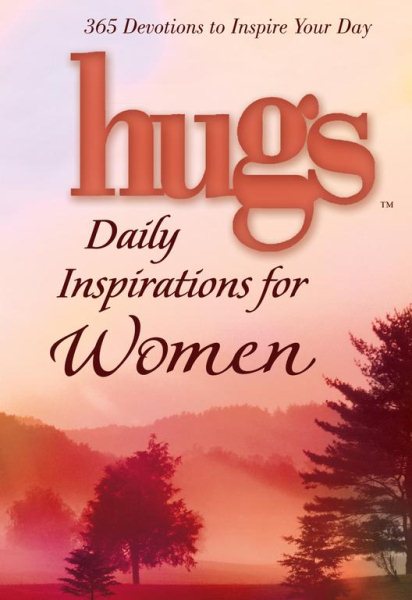 Hugs Daily Inspirations for Women: 365 Devotions to Inspire Your Day (Hugs)