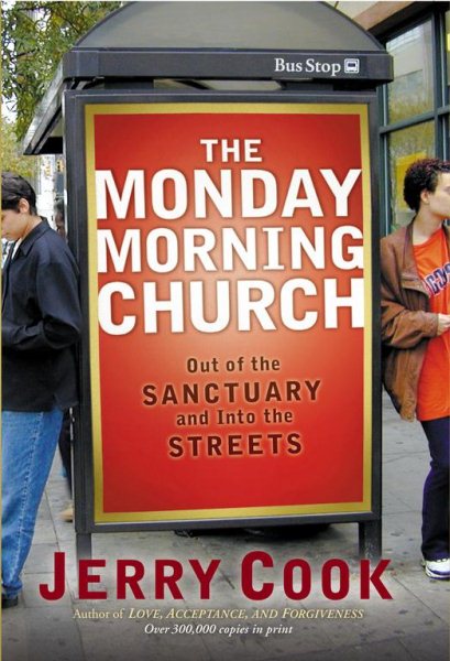 The Monday Morning Church: Out of the Sanctuary and Into the Streets cover