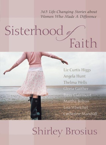 Sisterhood of Faith: 365 Life-Changing Stories about Women Who Made a Difference cover