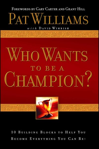Who Wants to be a Champion?: 10 Building Blocks to Help  You Become Everything You Can Be! cover