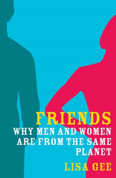 Friends: Why Men and Women are From the Same Planet cover