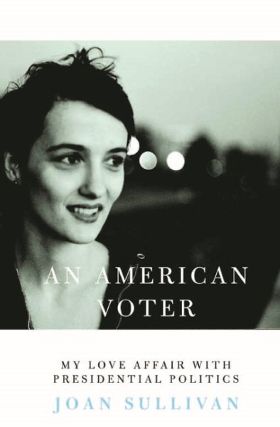 An American Voter: My Love Affair with Presidential Politics cover