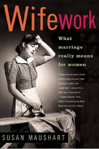Wifework: What Marriage Really Means for Women cover