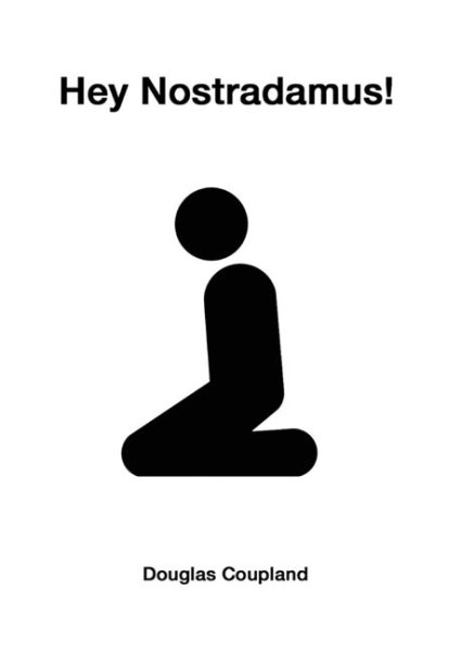 Hey Nostradamus!: A Novel (Coupland, Douglas) cover
