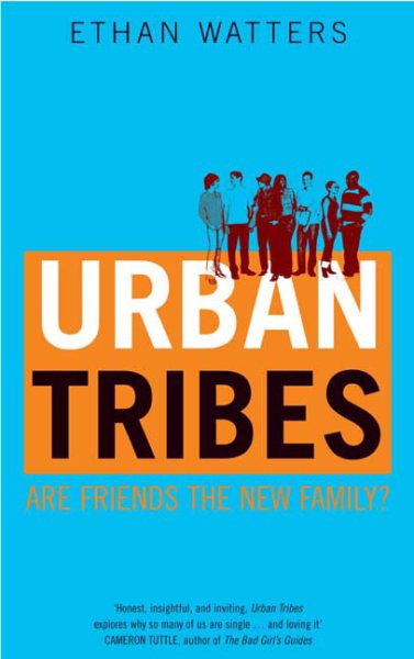 Urban Tribes: Are Friends the New Family? cover
