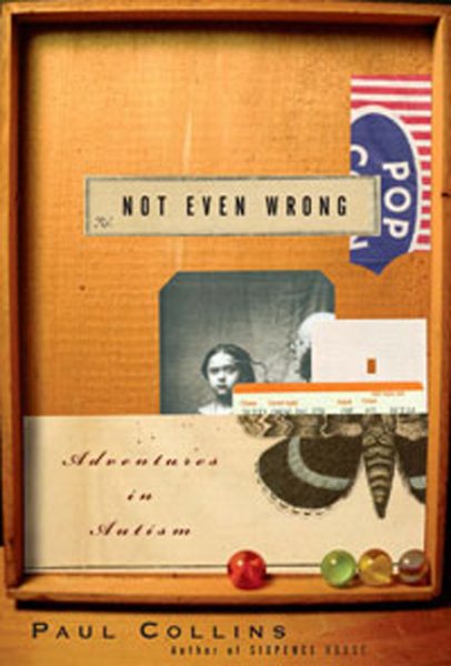 Not Even Wrong: A Father's Journey into the Lost History of Autism cover