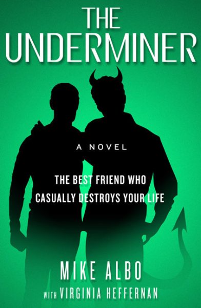 The Underminer: The Best Friend Who Casually Destroys Your Life cover