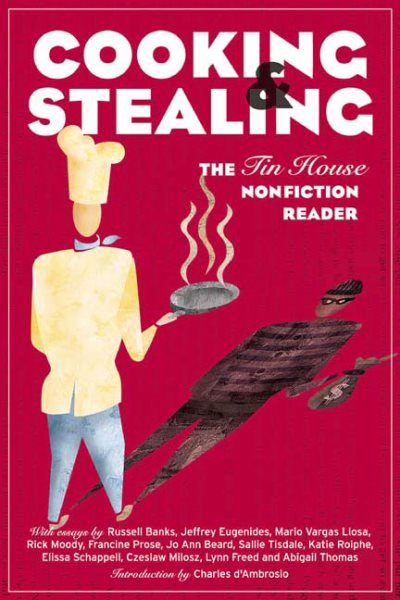 Cooking and Stealing: The Tin House Nonfiction Reader cover