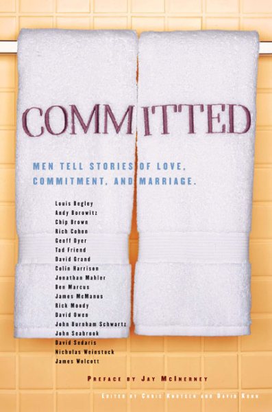 Committed: Men Tell Stories of Love, Commitment, and Marriage cover