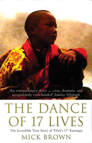 The Dance of 17 Lives: The Incredible True Story of Tibet's 17th Karmapa cover