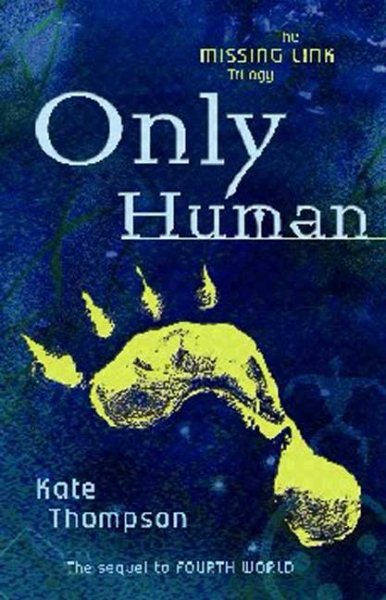 Only Human: Book Two in the Missing Link Trilogy