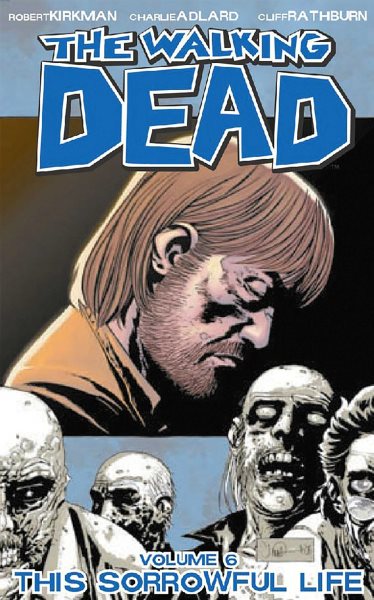 The Walking Dead, Vol. 6: This Sorrowful Life cover