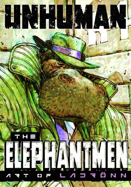 Unhuman: The Elephantmen - The Art Of Ladronn cover