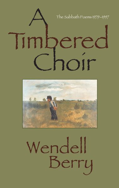 A Timbered Choir: The Sabbath Poems 1979-1997 cover