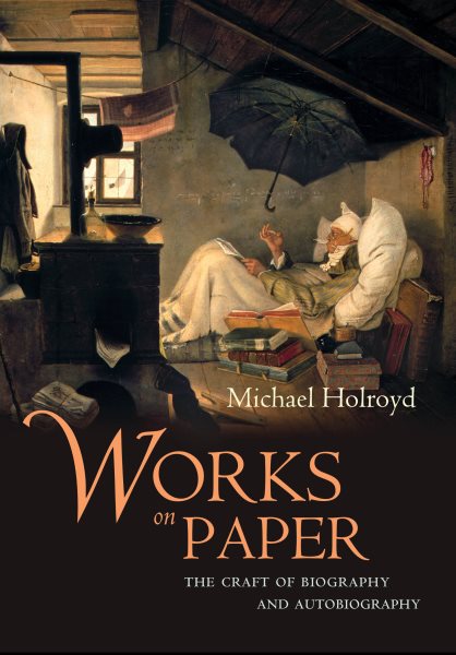 Works on Paper: The Craft of Biography and Autobiography cover