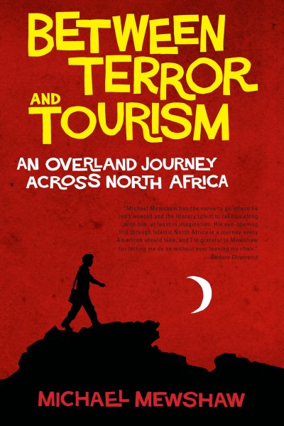 Between Terror and Tourism: An Overland Journey Across North Africa cover