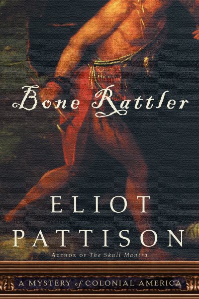 Bone Rattler: A Mystery of Colonial America (Bone Rattler, 1) cover