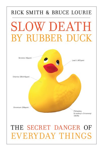 Slow Death by Rubber Duck: The Secret Danger of Everyday Things cover
