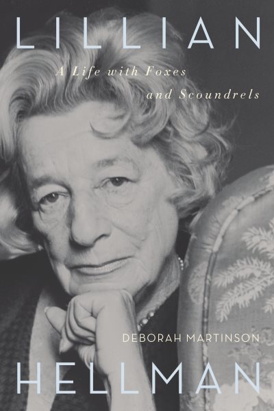 Lillian Hellman: A Life with Foxes and Scoundrels cover