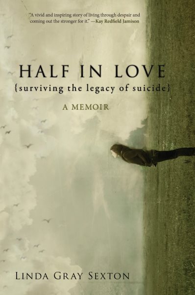Half in Love: Surviving the Legacy of Suicide cover