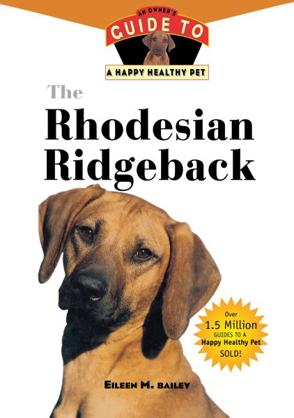 The Rhodesian Ridgeback: An Owner's Guide to a Happy Healthy Pet (Happy Healthy Pet, 7) cover
