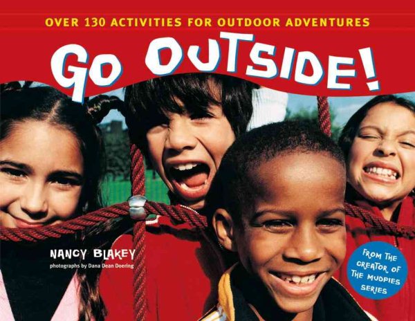 Go Outside!: Over 130 Activities for Outdoor Adventures cover