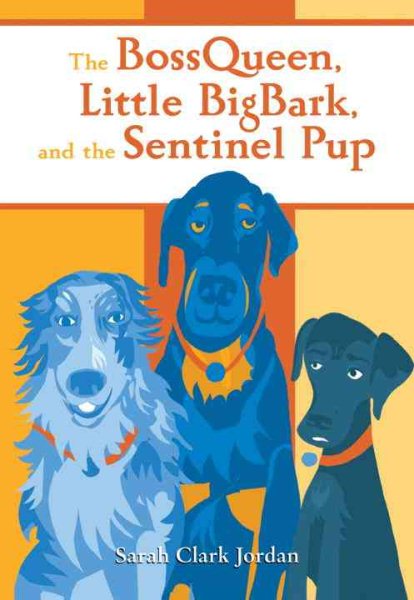 The BossQueen, Little BigBark, and the Sentinel Pup cover