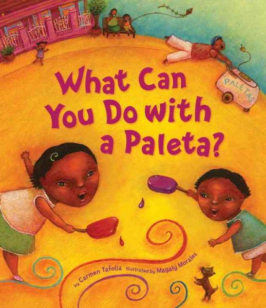 What Can You Do with a Paleta? (Tomas Rivera Mexican American Children's Book Award)
