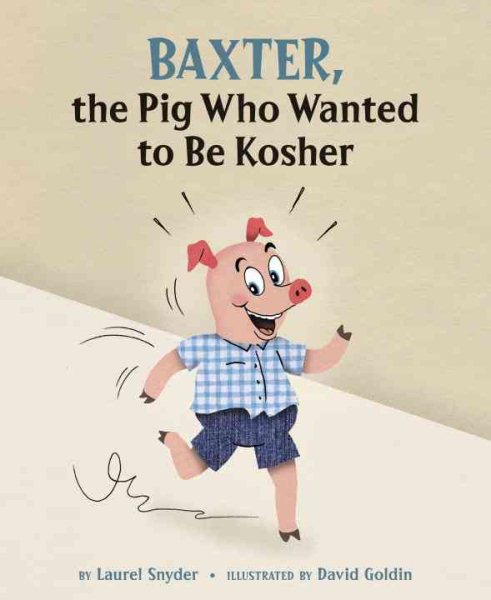 Baxter, the Pig Who Wanted to Be Kosher cover