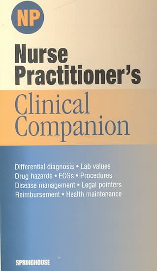 Nurse Practitioner's Clinical Companion (Springhouse Clinical Companion Series)
