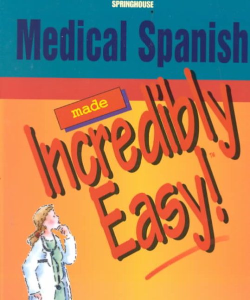 Medical Spanish Made Incredibly Easy! cover