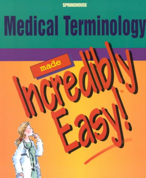 Medical Terminology Made Incredibly Easy! cover