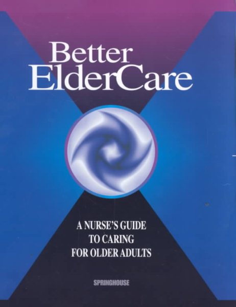 Better Elder Care: A Nurse's Guide to Caring for Older Adults cover