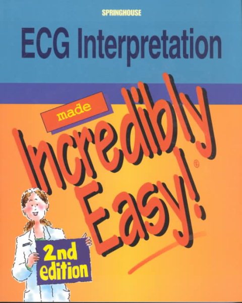 ECG Interpretation Made Incredibly Easy! cover