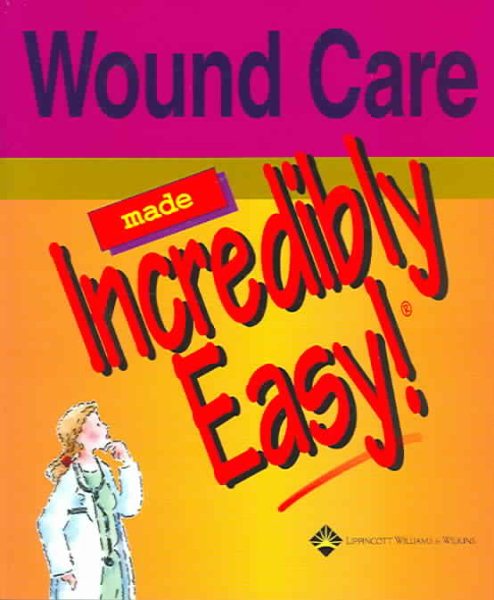 Wound Care Made Incredibly Easy! cover