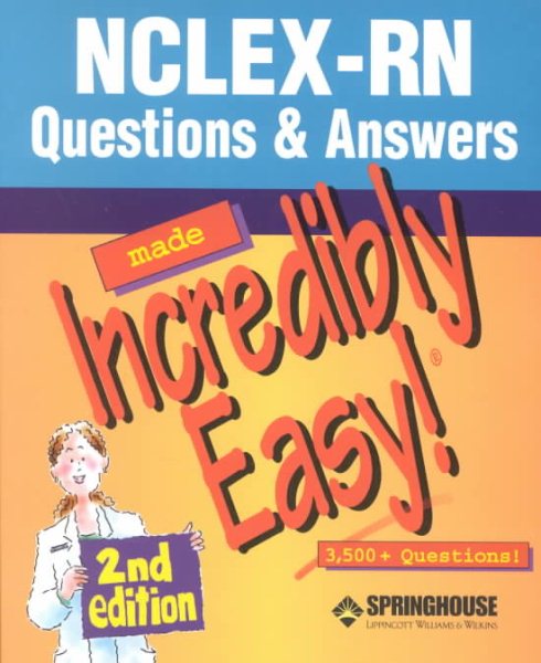 NCLEX-RN Questions & Answers Made Incredibly Easy!: 3500+ Questions! (Incredibly Easy! Series) cover
