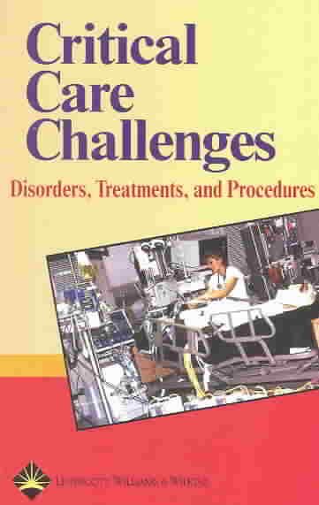 Critical Care Challenges: Disorders, Treatments, and Procedures cover