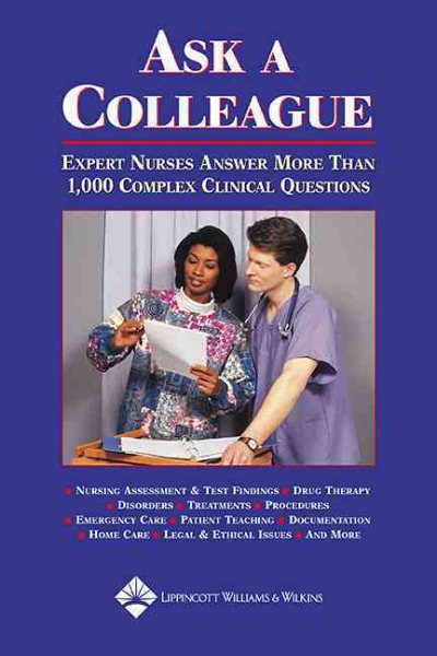 Ask a Colleague: Expert Nurses Answer More Than 1,000 Complex Clinical Questions