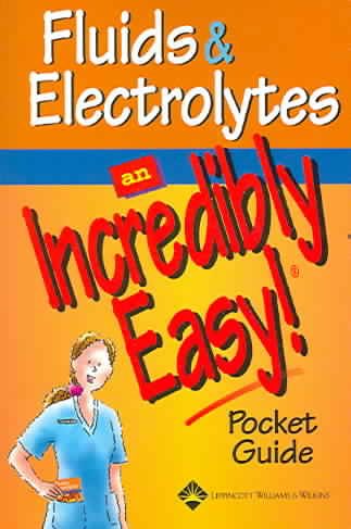 Fluids and Electrolytes: An Incredibly Easy! Pocket Guide (Incredibly Easy! Series®) cover