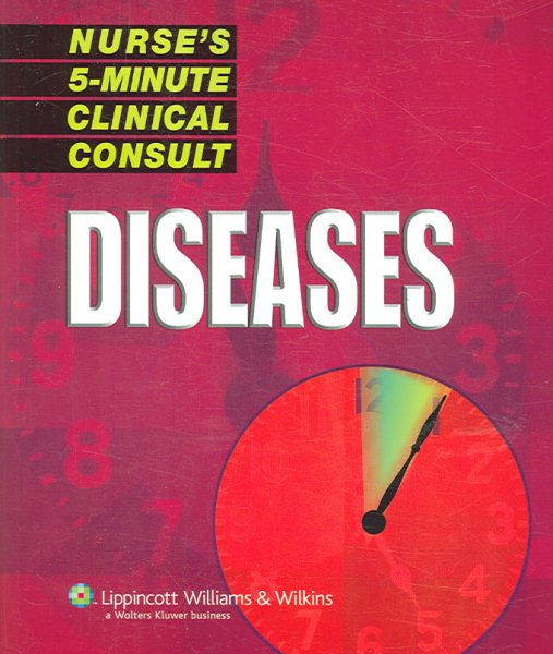 Nurse's 5-Minute Clinical Consult: Diseases (LWW, Nurse's 5-Mintue Clinical Consult: Diseases)