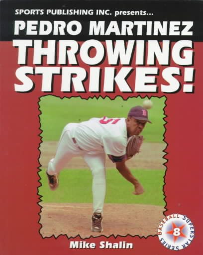 Pedro Martinez Throwing Strikes (Baseball Superstar) cover