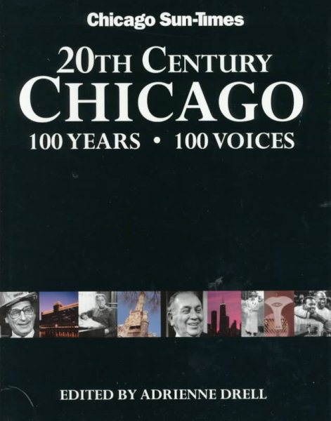 20th Century Chicago: 100 Years - 100 Voices (Illinois) cover