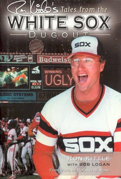 Ron Kittle's Tales from the White Sox Dugout cover