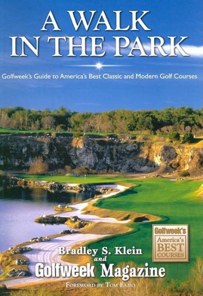 A Walk in the Park: Golfweek's Guide to America's Best Clasic and Modern Golf Courses cover