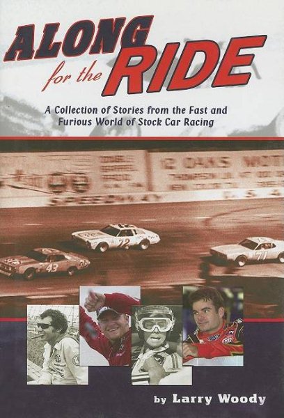 Along for the Ride: A Collection of Stories from the Fast and Furious World of Stock Car Racing cover