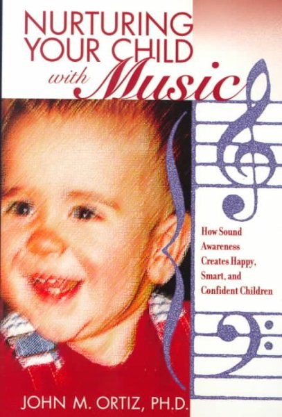 Nurturing Your Child with Music: How Sound Awareness Creates Happy, Smart, and Confident Children cover