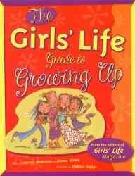 The Girls' Life Guide to Growing Up (The Girls' Life Series) cover