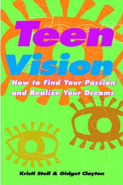 The Road to TeenVision: How to Find Your Passion and Realize Your Dreams