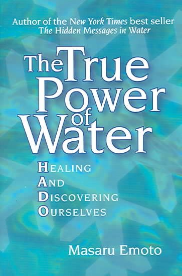 The True Power of Water: Healing and Discovering Ourselves cover
